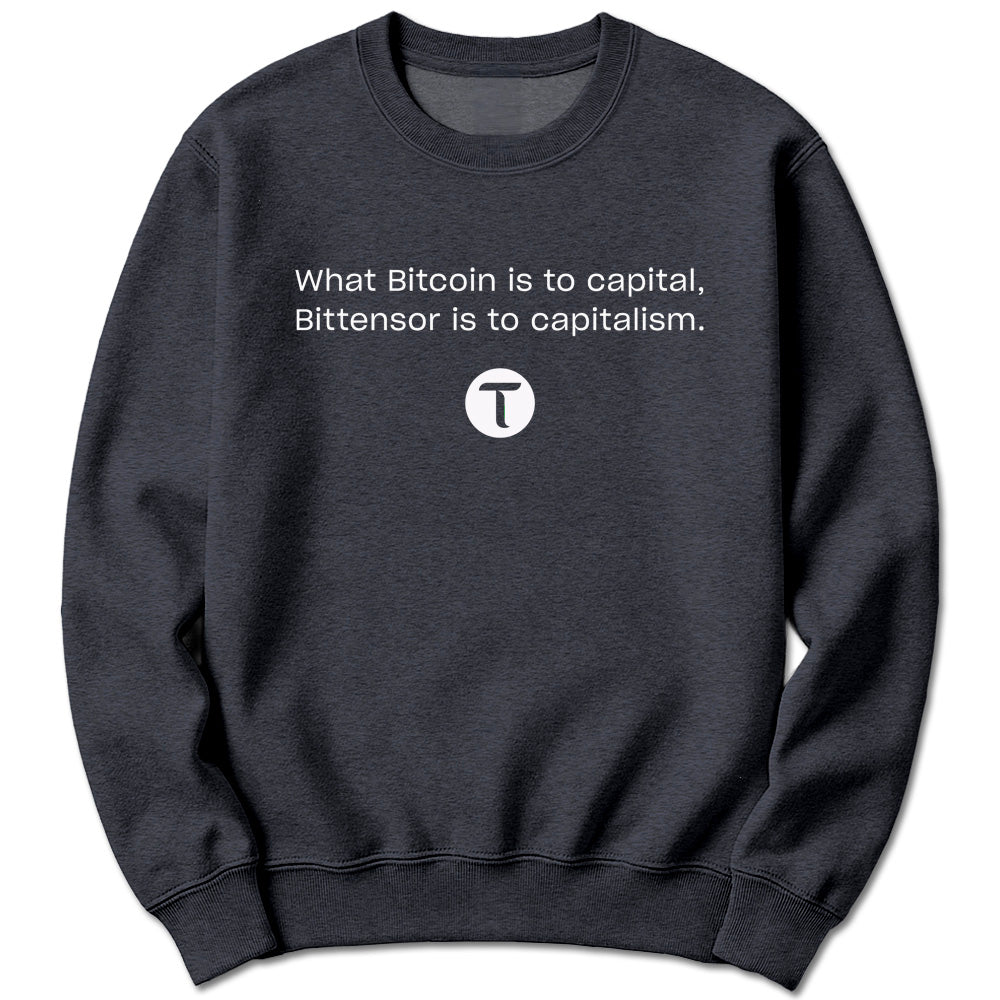 Bitcoin Capital, Bittensor Capitalism Sweatshirt