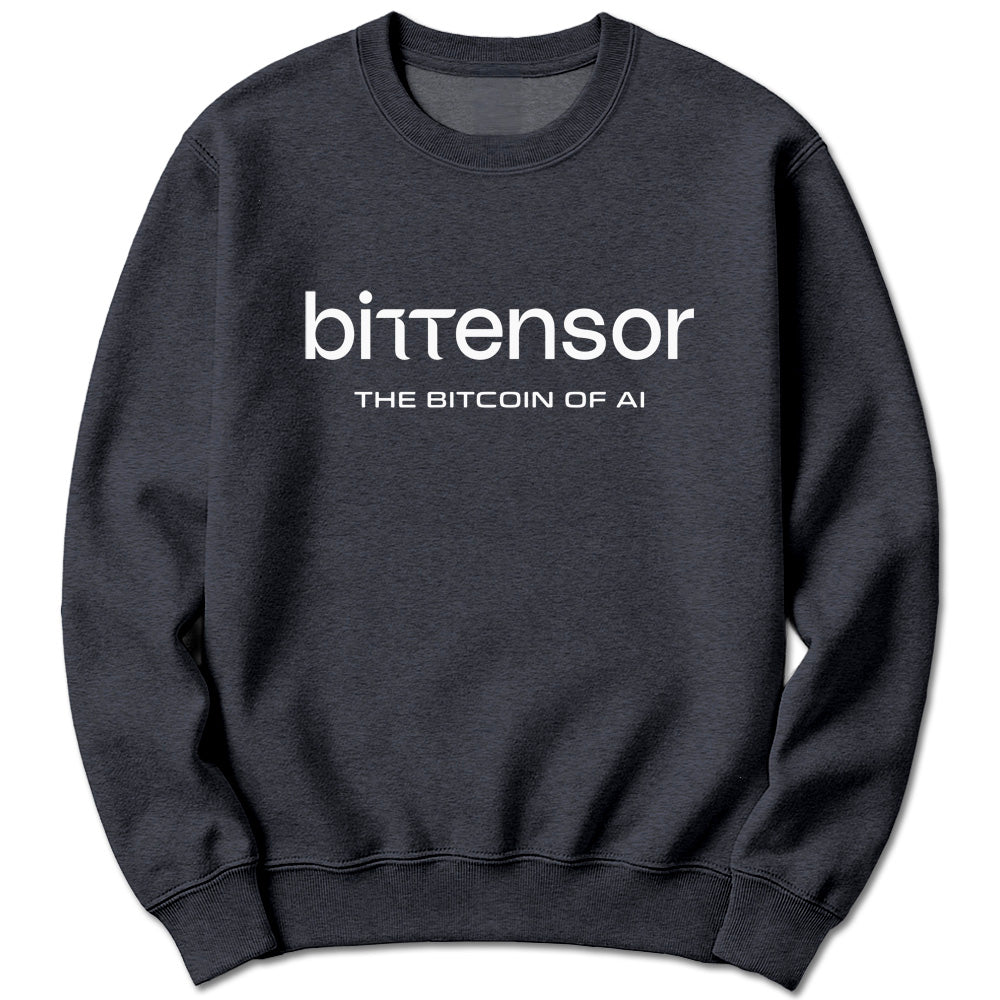 Bittensor The Bitcoin of AI Sweatshirt