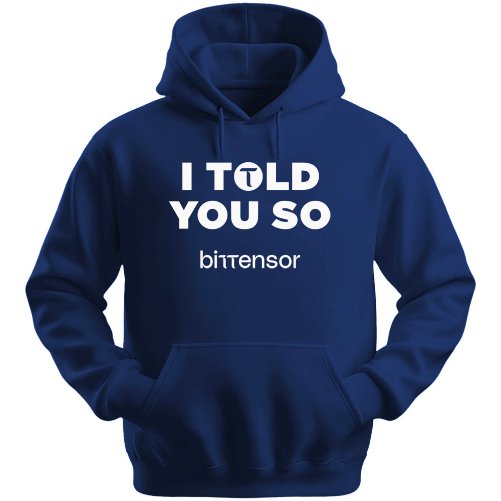 I Told You So Bittensor Hoodie