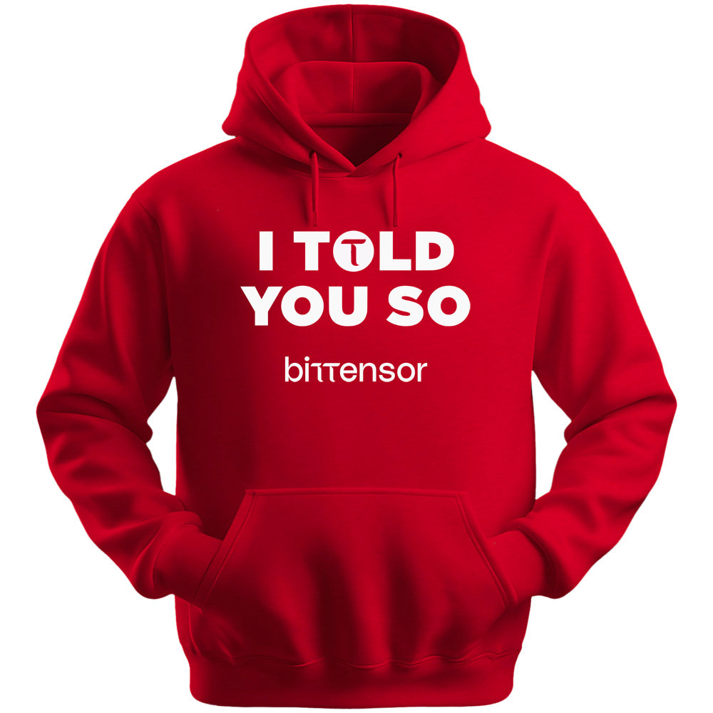 I Told You So Bittensor Hoodie