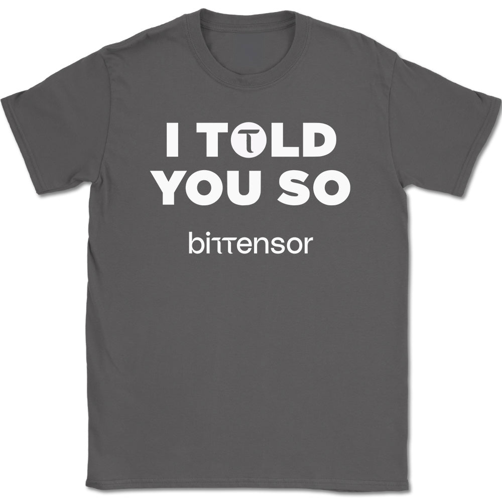 I Told You So Bittensor T-Shirt