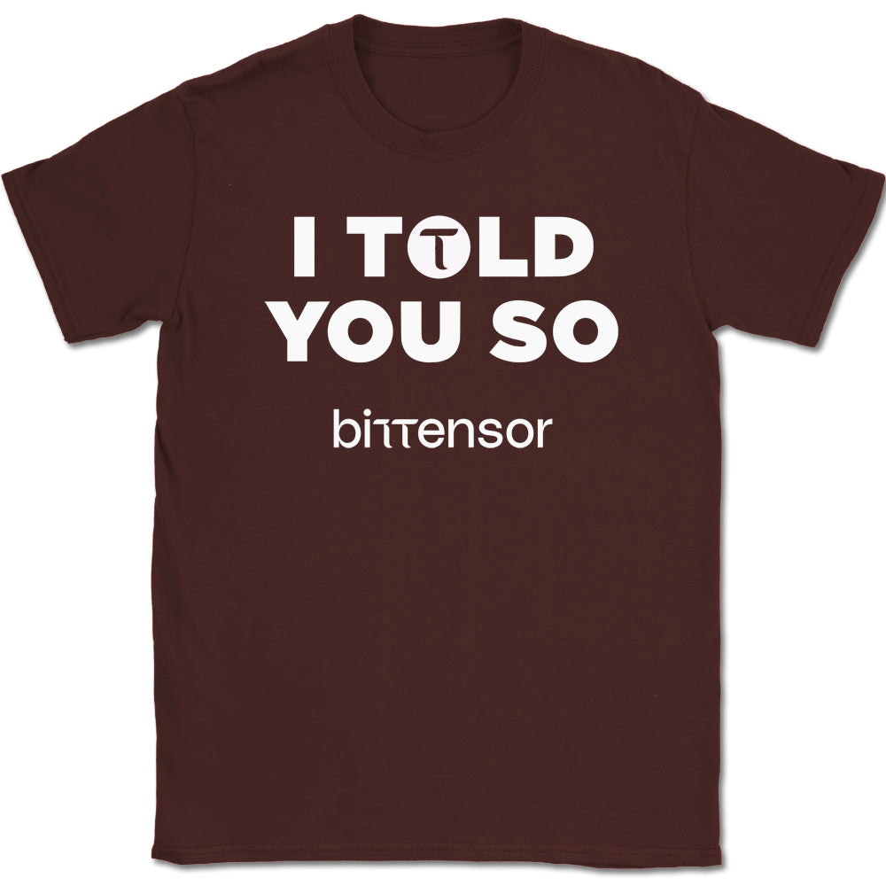 I Told You So Bittensor T-Shirt