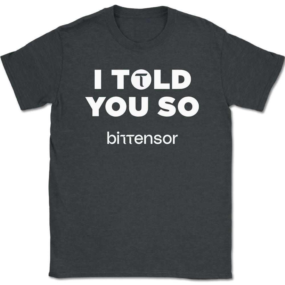 I Told You So Bittensor T-Shirt