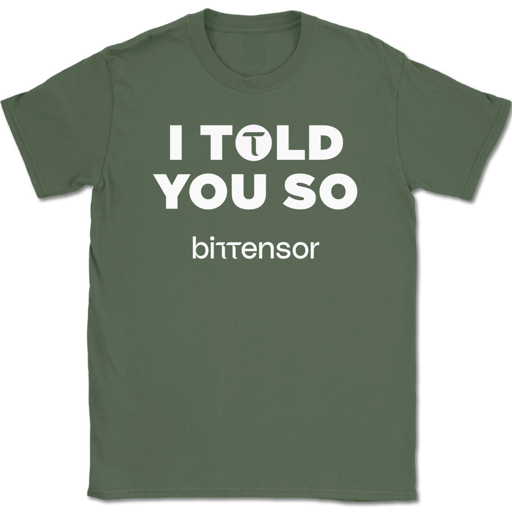 I Told You So Bittensor T-Shirt