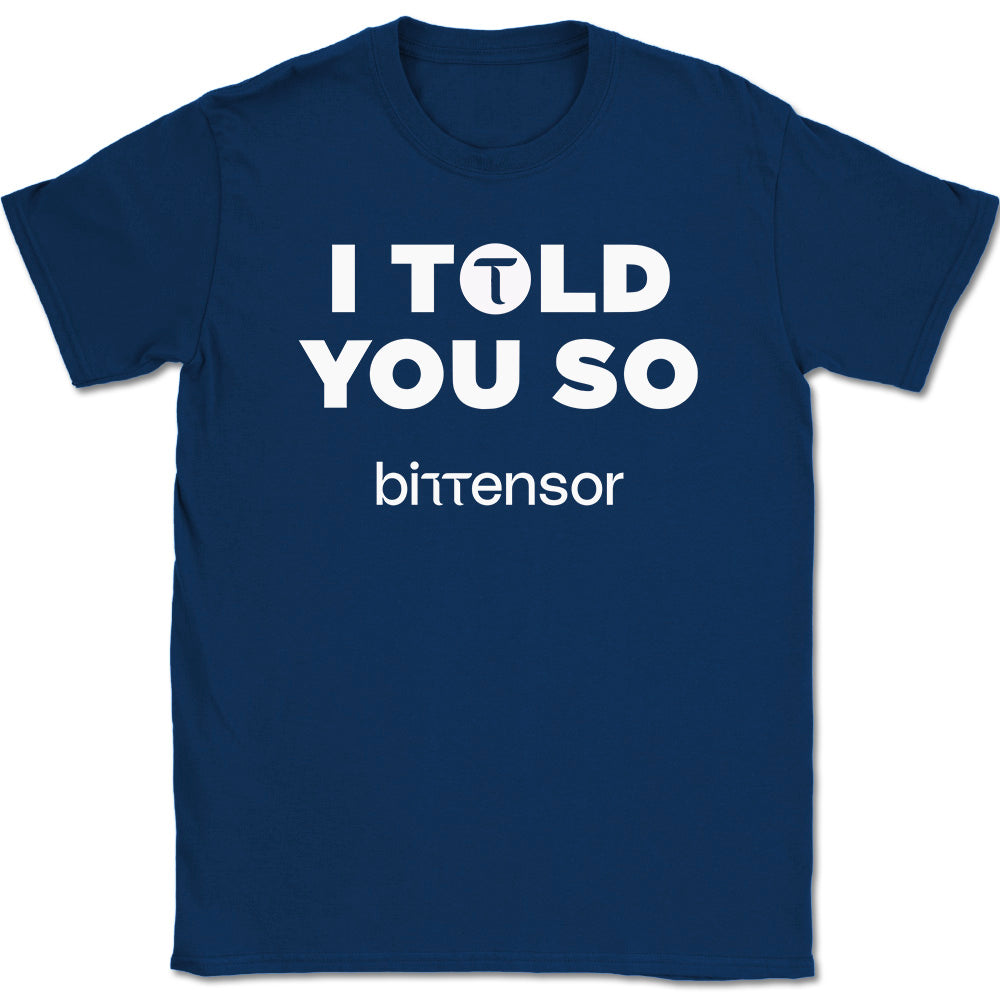 I Told You So Bittensor T-Shirt