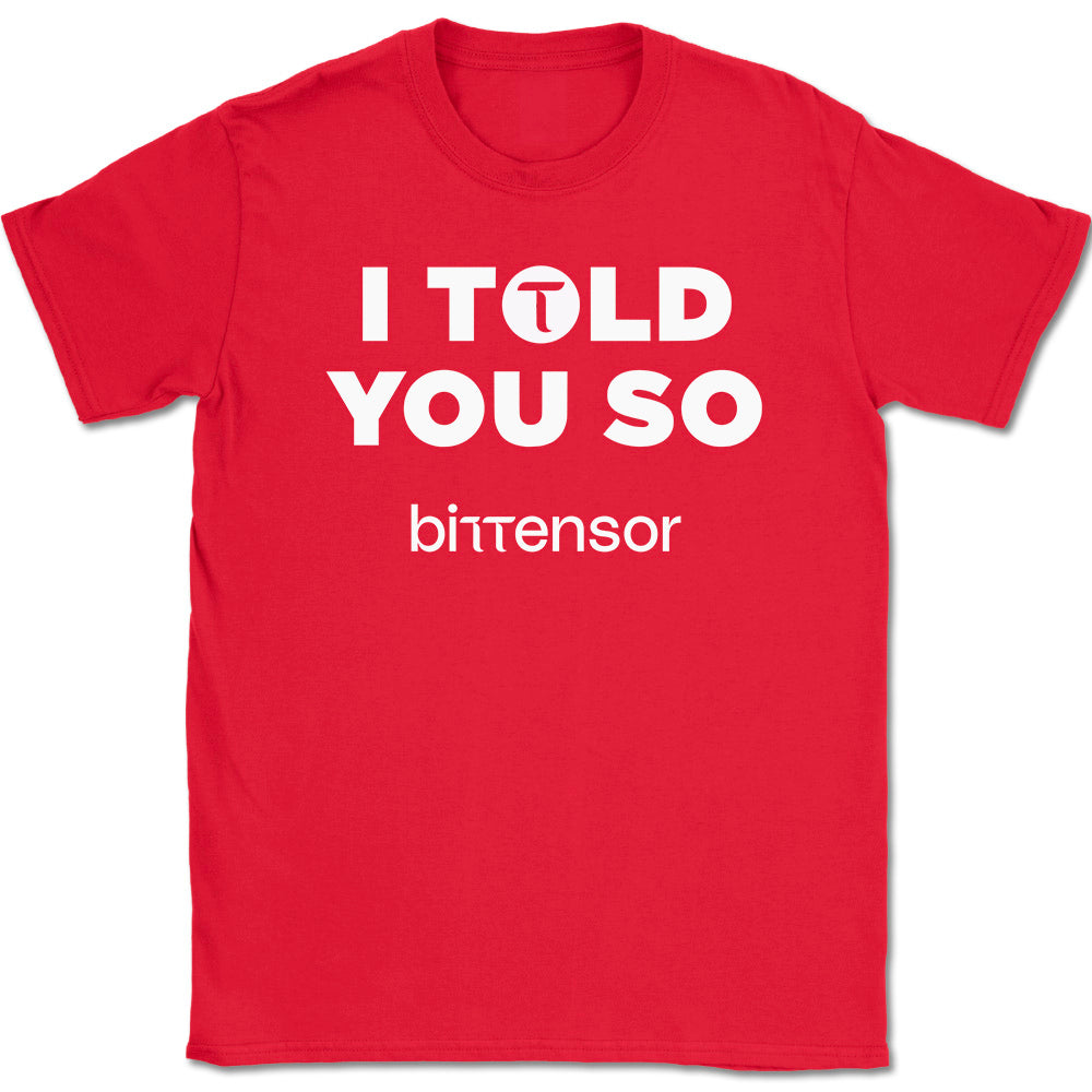 I Told You So Bittensor T-Shirt